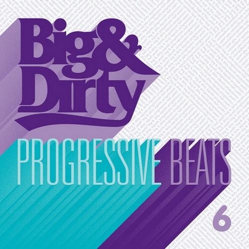 скачать  Big & Dirty Progressive Beats 6 (2011)