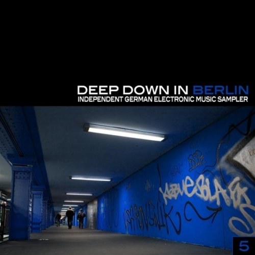 скачать Deep Down In Berlin 5. Independent German Electronic Music Sampler (2011)