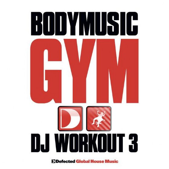 скачать Defected Presents Bodymusic: Gym DJ Workout 3 (2011)