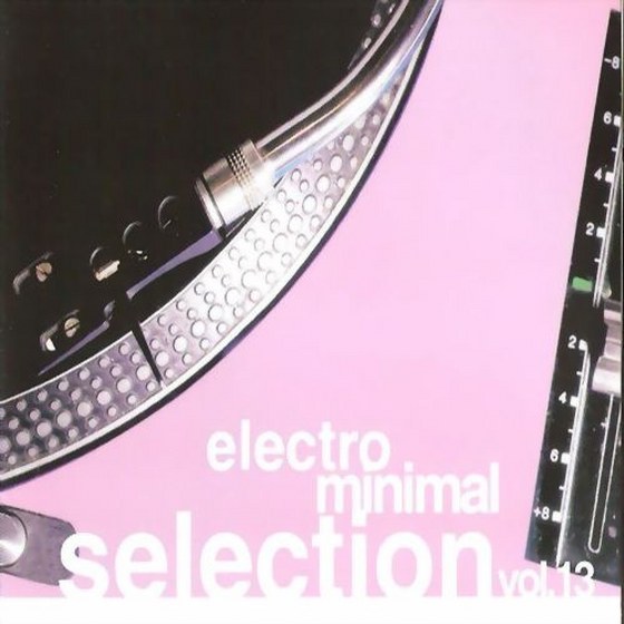 скачать Electro Minimal Selection Vol.13 (2012)