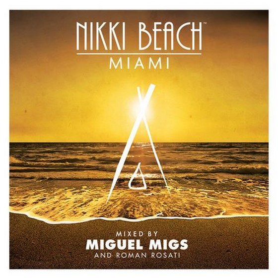 скачать Nikki Beach Miami Mixed By Miguel Migs & Roman Rosati (2012)