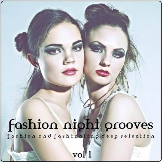 скачать Fashion Night Grooves Vol.1 (2012)