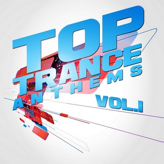 скачать Top Trance Anthems Vol. 1: Nation Of Epic Melodic & Progressive Hardtrance (2012)