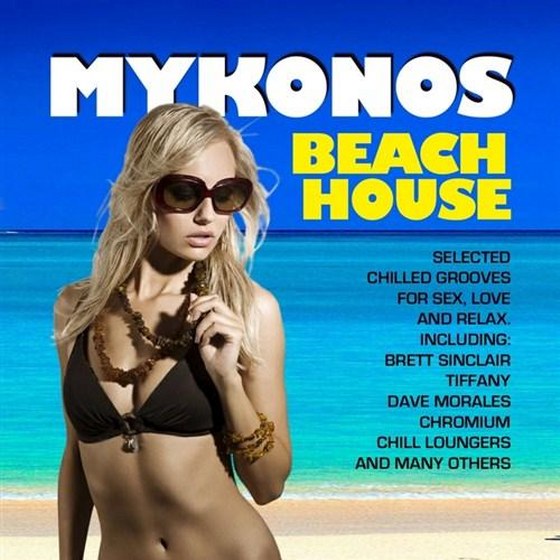 скачать Mykonos Beach House: Chilled Grooves Finest Selection For Love Sex Fun & Relax (2012)