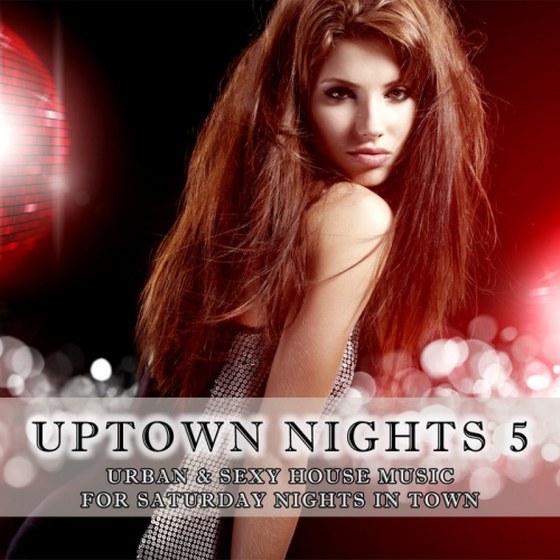 скачать Uptown Nights Vol 5: Urban & Sexy House Music (2012)
