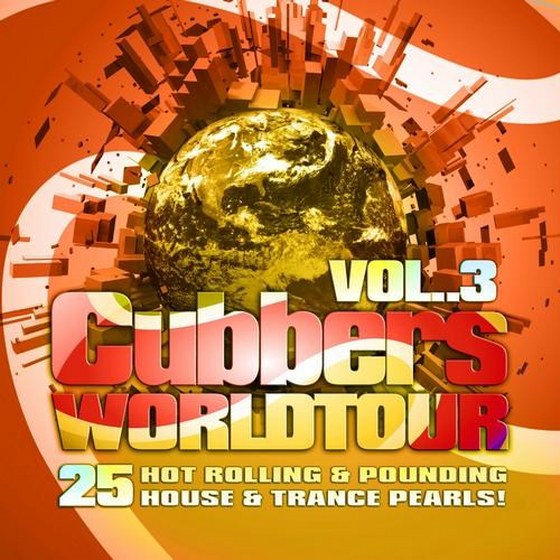 скачать Clubbers Worldtour Vol.3 VIP Edition: 25 Hot Rolling, Pounding House and Trance Pearls (2012)