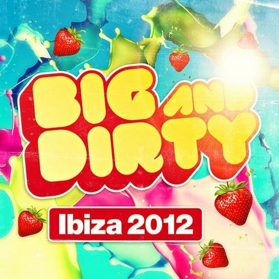 скачать Big & Dirty Ibiza (2012)