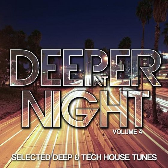 скачать Deeper At Night: Selected Deep & Tech House Tunes Vol.4 (2012)