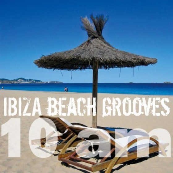 скачать Ibiza Beach Grooves 10 am (2012)