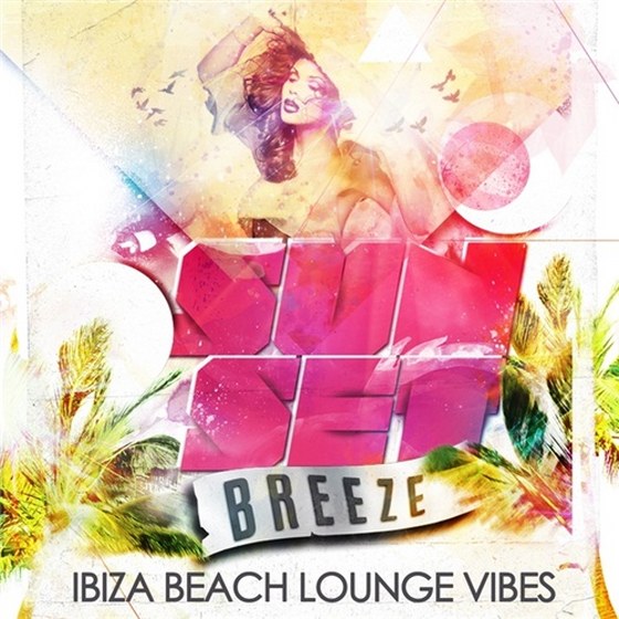 скачать Sunset Breeze: Ibiza Beach Lounge Vibes (2012)