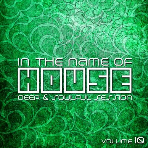 скачать In the Name of House: Deep & Soulful Session Vol. 10 (2012)