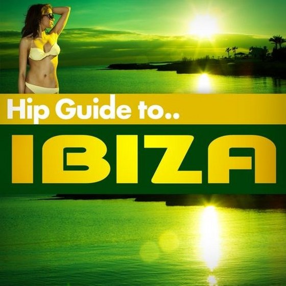 скачать Hip Guide Ibiza (2012)