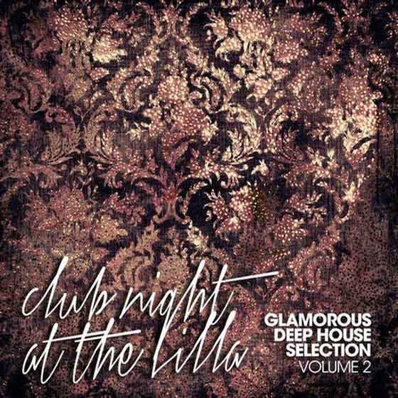 скачать Club Night At The Villa Vol 2: Glamorous Deep House Selection (2012)