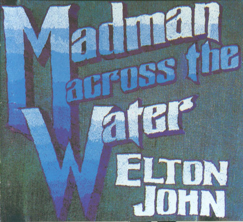 1971 - Madman Across the Water (1971)