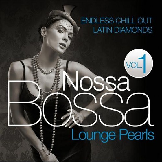 скачать Bossa Nossa Lounge Pearls Vol.1: Endless Chill Out Latin Diamonds (2012)