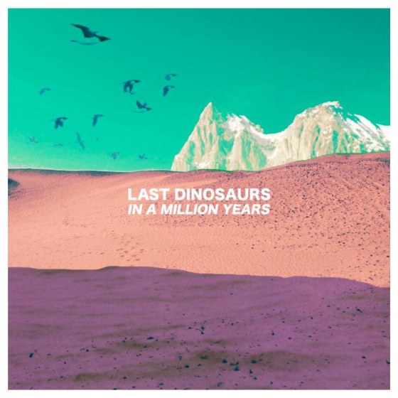 скачать Last Dinosaurs. In a Million Years (2012)