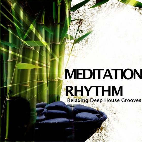скачать Meditation Rhythms: Relaxing Deep House Grooves (2013)