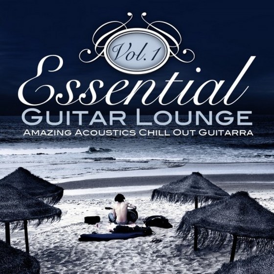 скачать Essential Guitar Lounge Vol 1: Amazing Acoustics Chill Out Guitarra (2013)