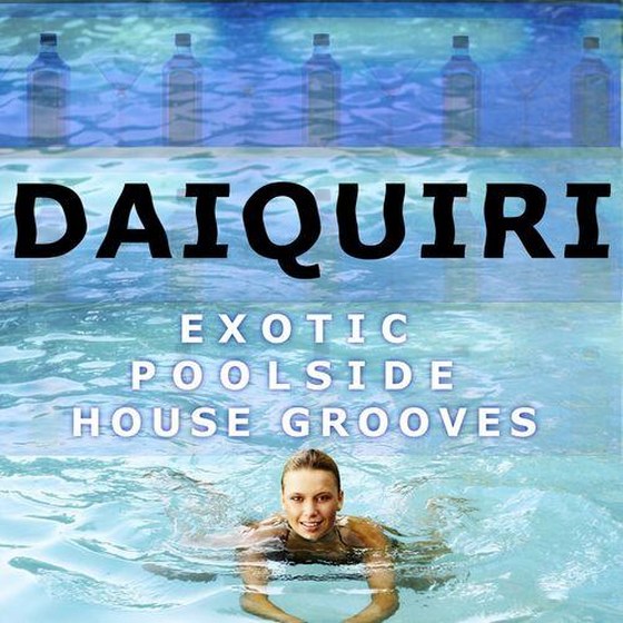 скачать Daiquiri. Exotic Poolside House Grooves (2013)