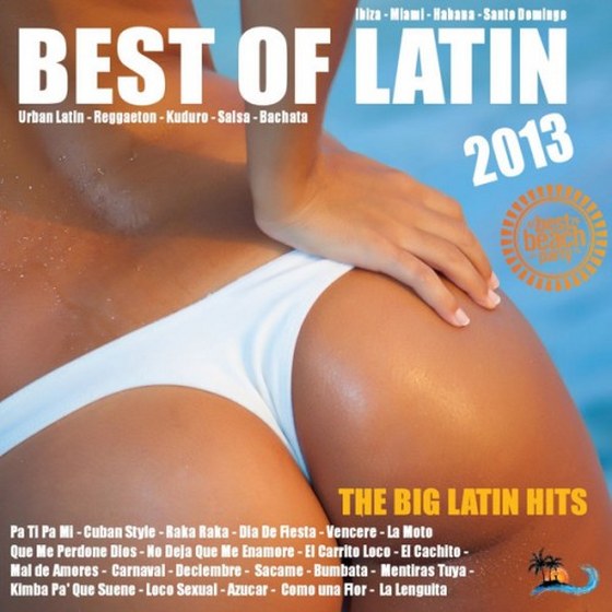 Best Of Latin: Salsa, Bachata, Merengue, Kuduro, Reggaeton, Mambo, Cubaton, Dembow, Bolero, Cumbia (2013)