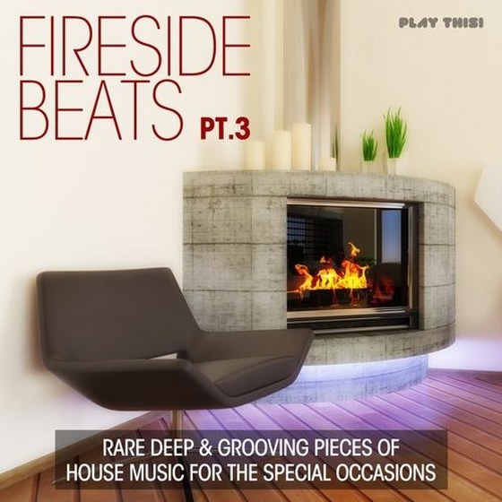 скачать Fireside Beats Vol.3: Rare Deep & Grooving Pieces of House Music for the Special Occasions (2013)