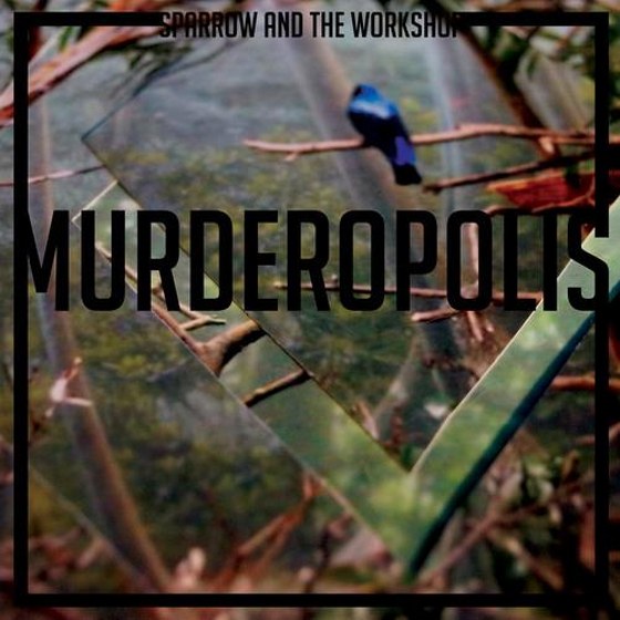 Sparrow and the Workshop. Murderopolis (2013)