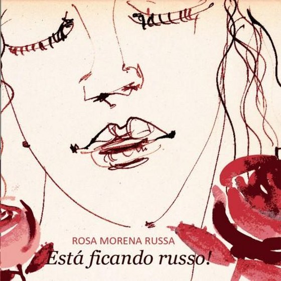 Rosa Morena Russa. Esta Ficando Russo! (2013)