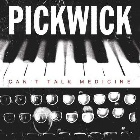 Pickwick. Can't Talk Medicine (2013)