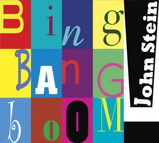 John Stein Quartet. Bing Bang Boom! (2013)