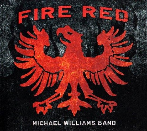Michael Williams Band. Fire Red (2011)