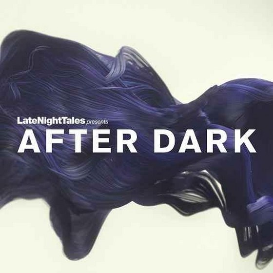Late Night Tales: After Dark Mixed & Unmixed (2013)