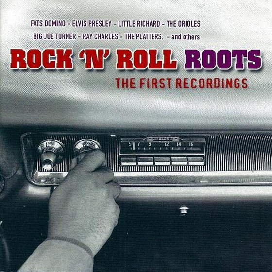 Rock 'N' Roll Roots. The First Recordings (2005)