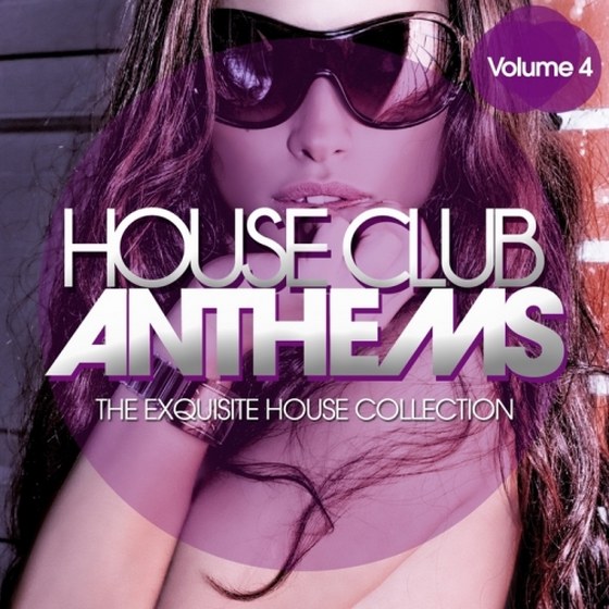 House Club Anthems: The Exquisite House Collection Vol.4 (2013)