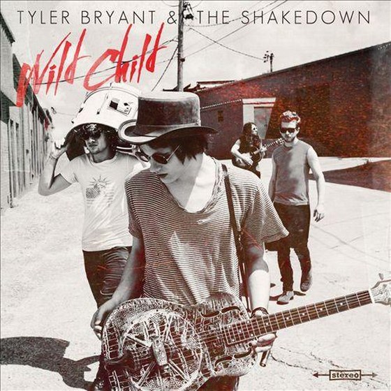 Tyler Bryant And The Shakedown. Wild Child (2013)