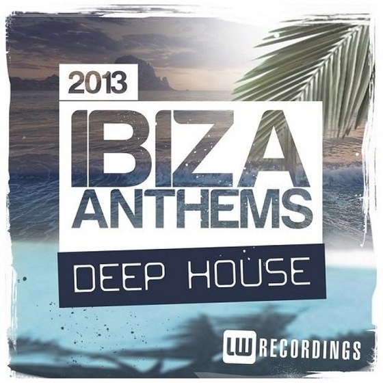 Ibiza Summer Anthems: Deep House (2013)