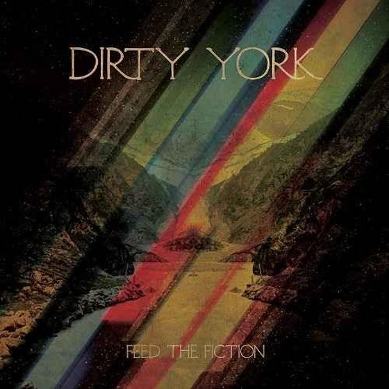 Dirty York. Feed The Fiction (2013)