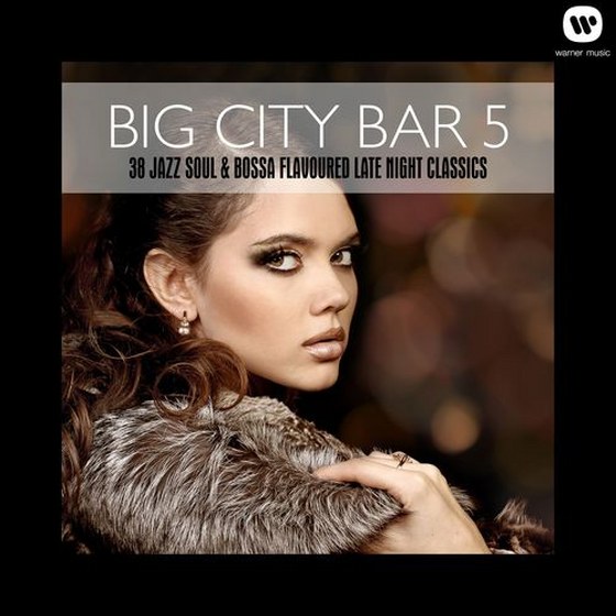 Big City Bar 5. 38 Jazz Soul & Bossa Flavoured Late Night Classics (2013)