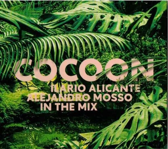 Ilario Alicante & Alejandro Mosso. Cocoon In The Mix (2013)