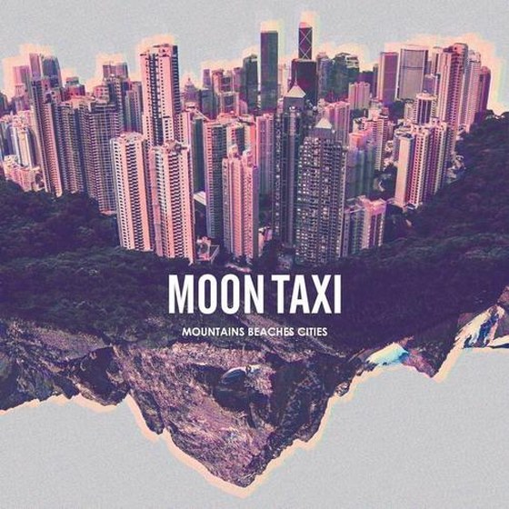 Moon Taxi. Mountains Beaches Cities (2013)