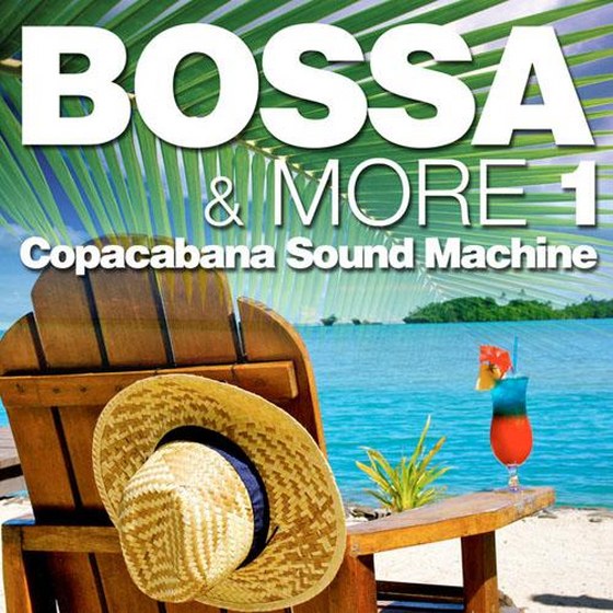 Copacabana Sound Machine. Bossa & More Vol. 1 (2013)