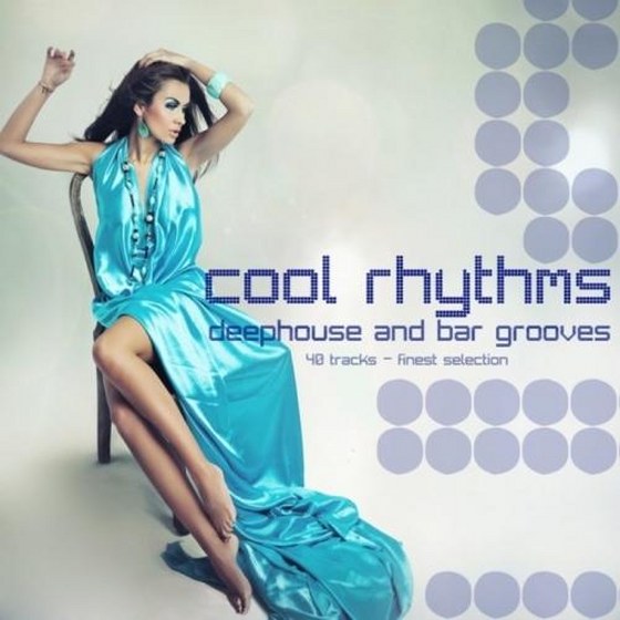 Cool Rhythms: Deephouse & Bar Grooves (2013)