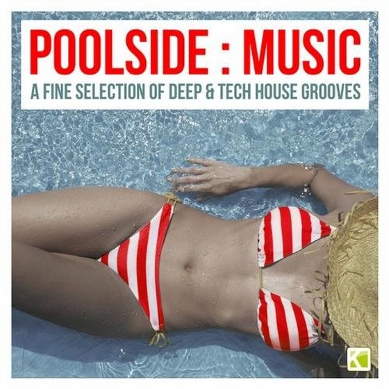 Poolside Music A Fine Selection of Deep and Tech House Grooves (2013)