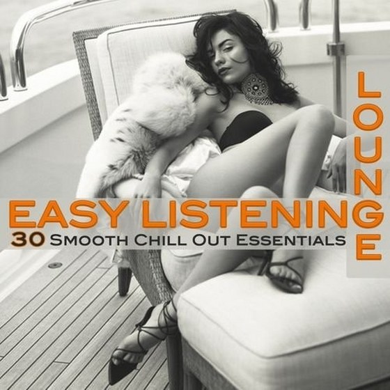 Easy Listening Lounge Vol 1 Smooth Chill Out Essentials for Perfect Relaxation (2013)