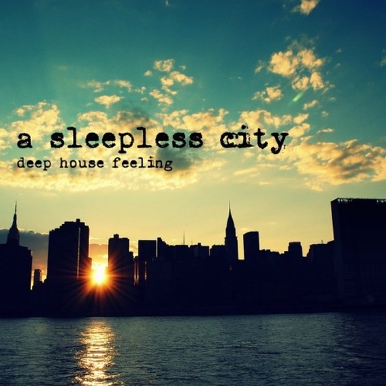 A Sleepless City. Deep House (2013)