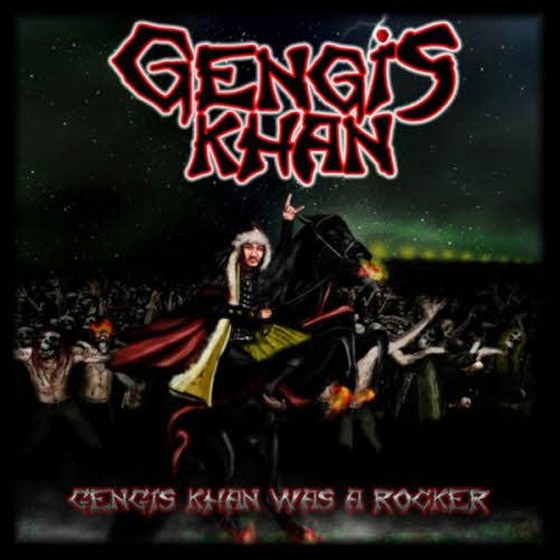 Gengis Khan. Gengis Khan Was A Rocker (2013)