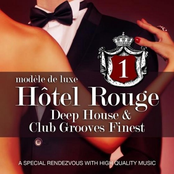 Hotel Rouge Vol 1: Deep House & Club Grooves Finest (2013)