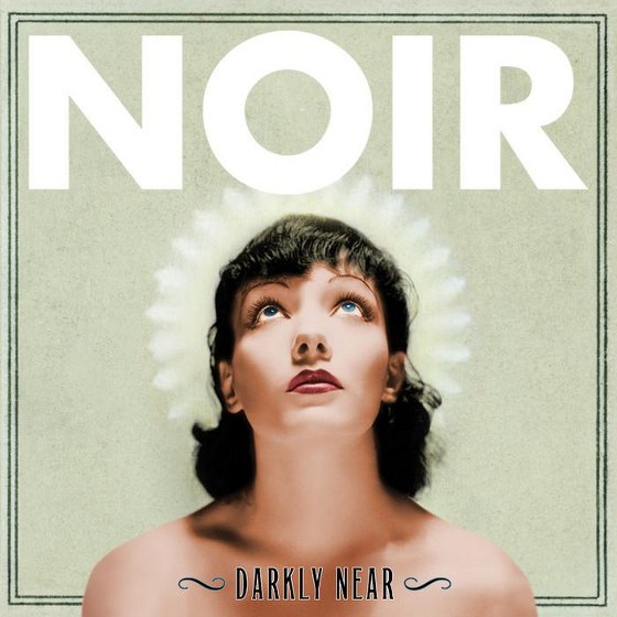 Noir. Darkly Dear (2013)