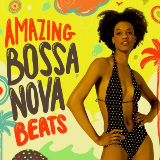 Amazing Bossa Nova Beats (2013)