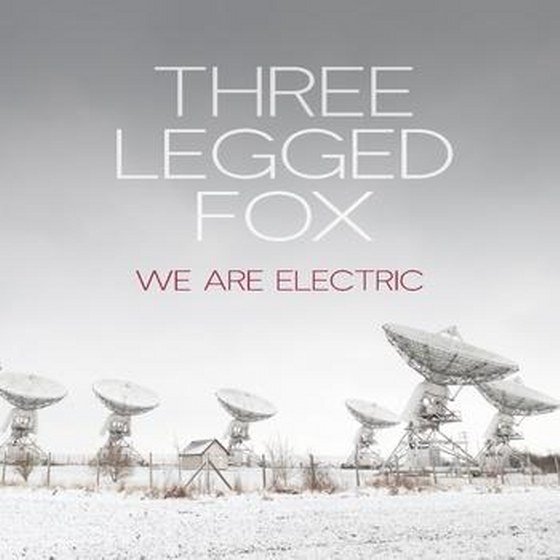 Three Legged Fox. We Are Electric (2014)