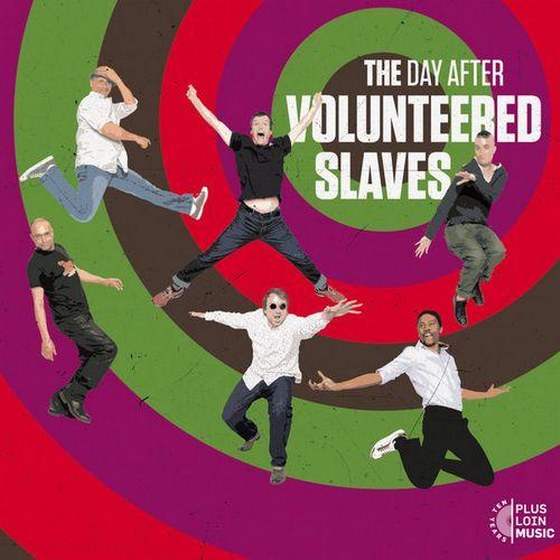 The Volunteered Slaves. The Day After (2013)